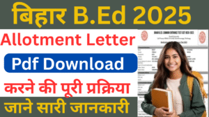 Bihar B.Ed Allotment Letter 2025